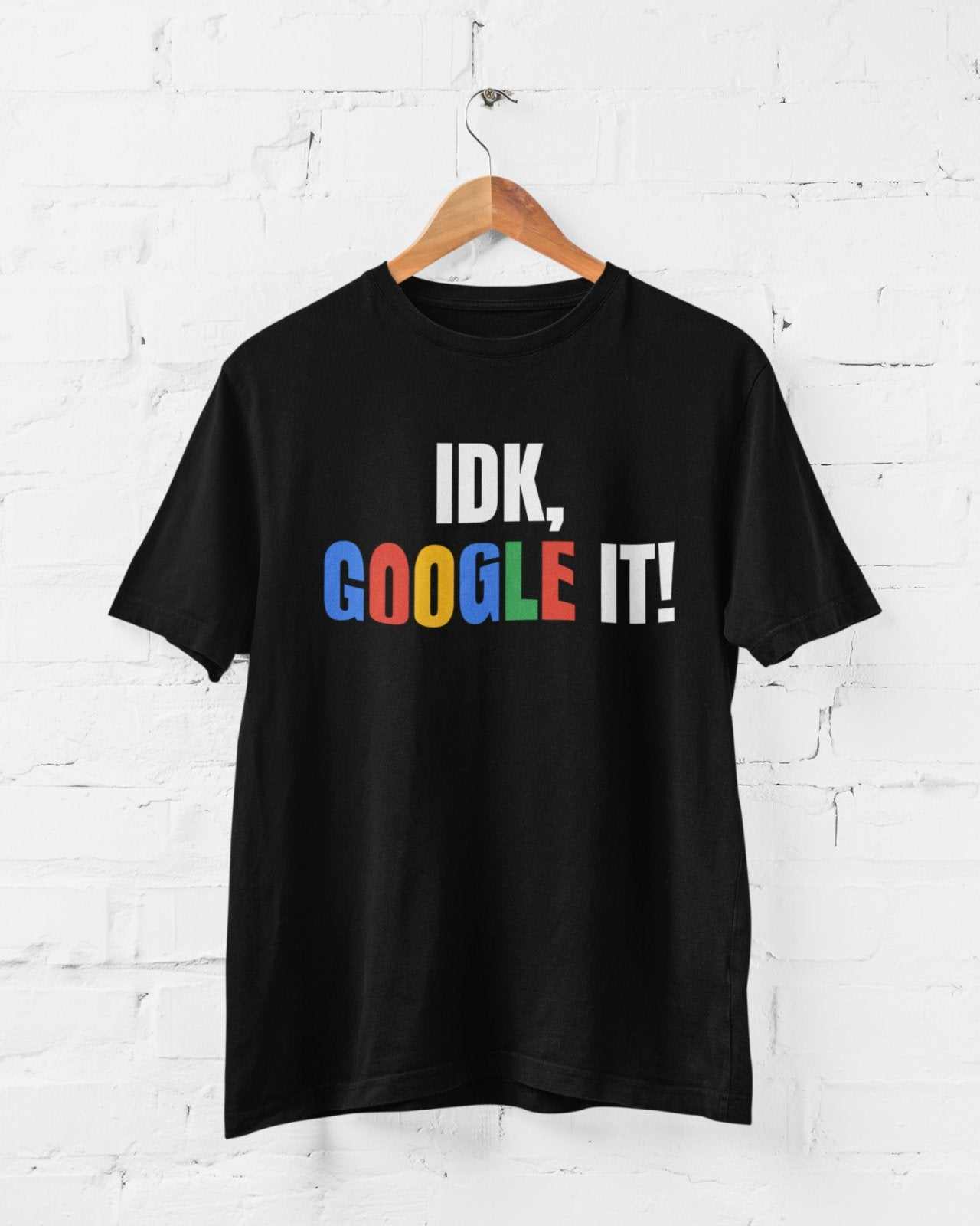 Funny Sarcastic T Shirt IDK Google It I Don't Know Stupid Questions JoGalaxy Tees