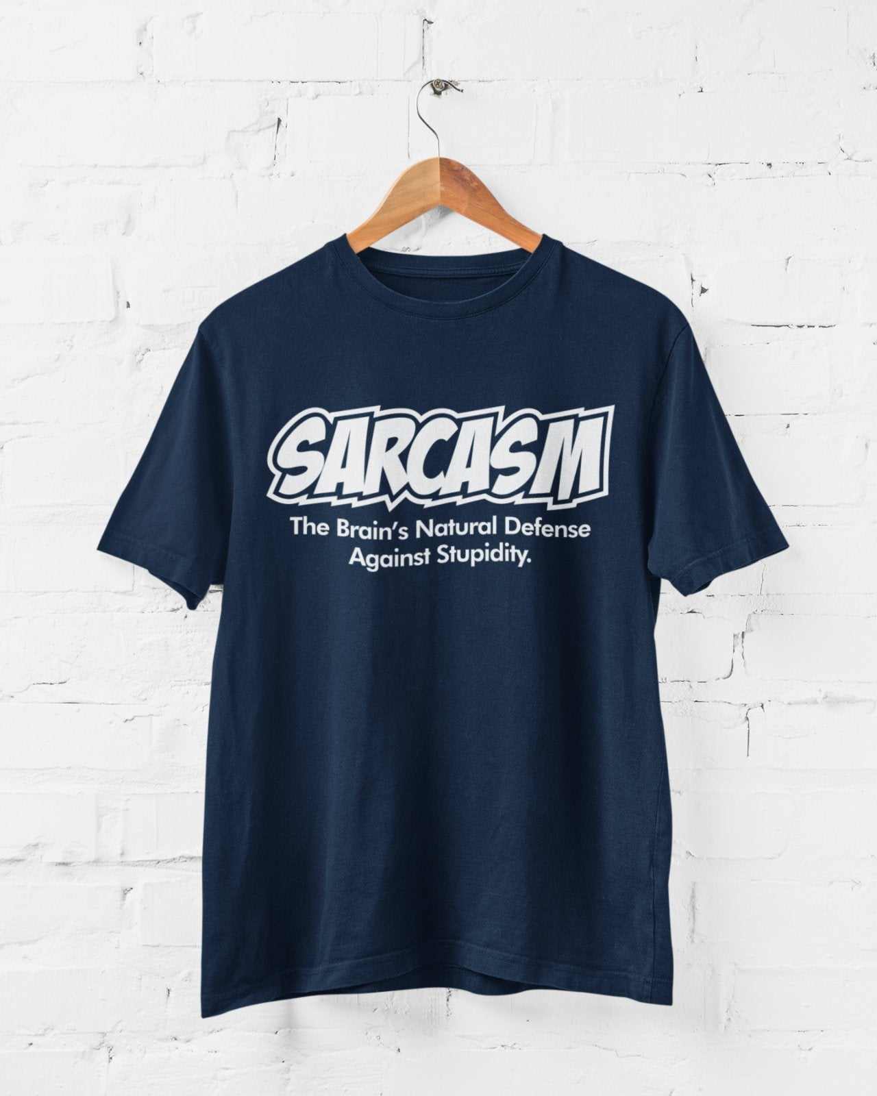 Funny Sarcastic T Shirt Sarcasm The Brains Natural Defence Against StuGalaxy Tees