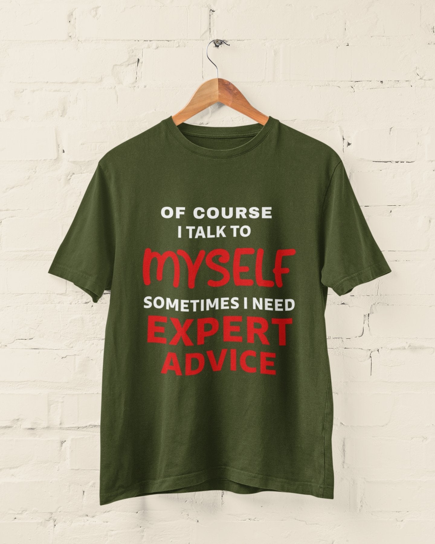 Funny Slogan T Shirt Of Course I Talk To Myself Sometimes I Need ExperGalaxy Tees