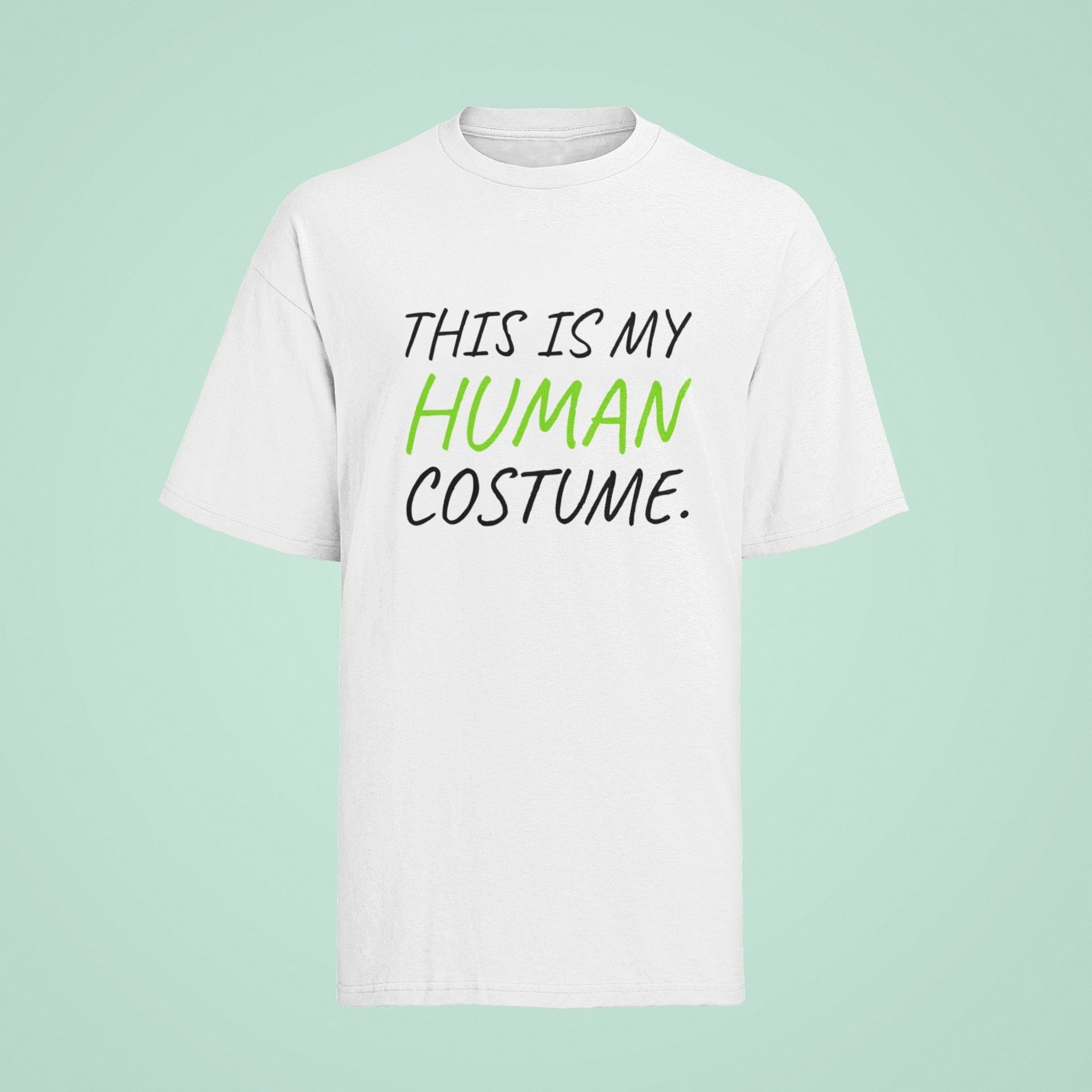 Funny Slogan T Shirt This Is My Human Costume Quote T-shirt Novelty GiGalaxy Tees