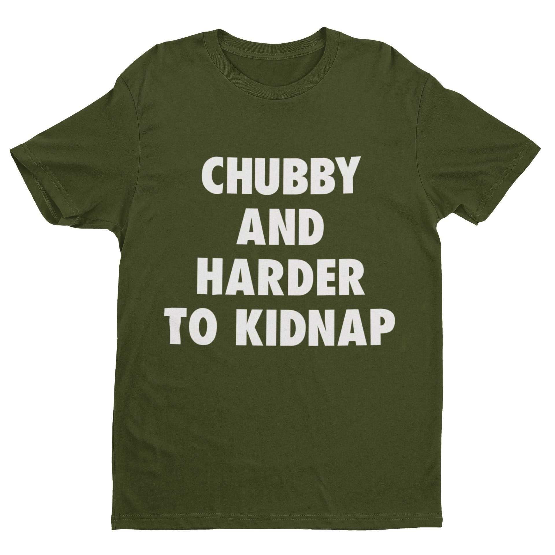 Funny T Shirt Chubby And Harder To Kidnap Fat Joke Novelty Gift Idea FGalaxy Tees