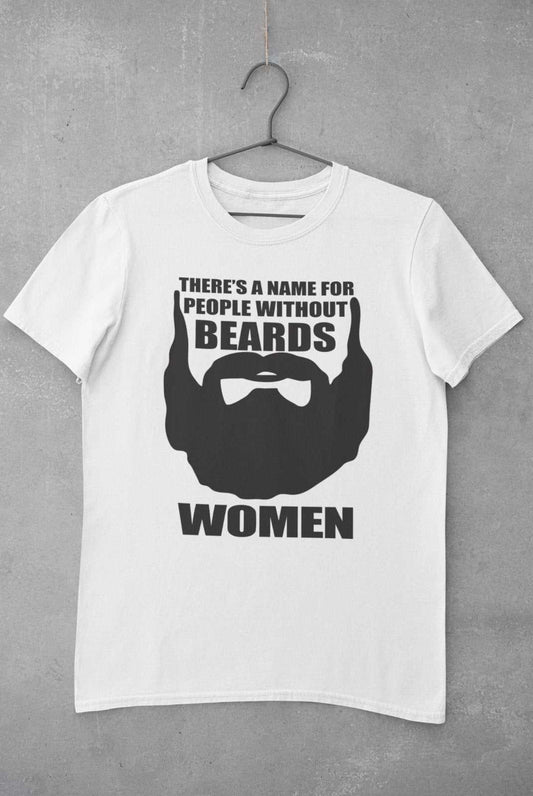 Funny T Shirt There's A Name For People Without Beards - Women Joke NoGalaxy Tees