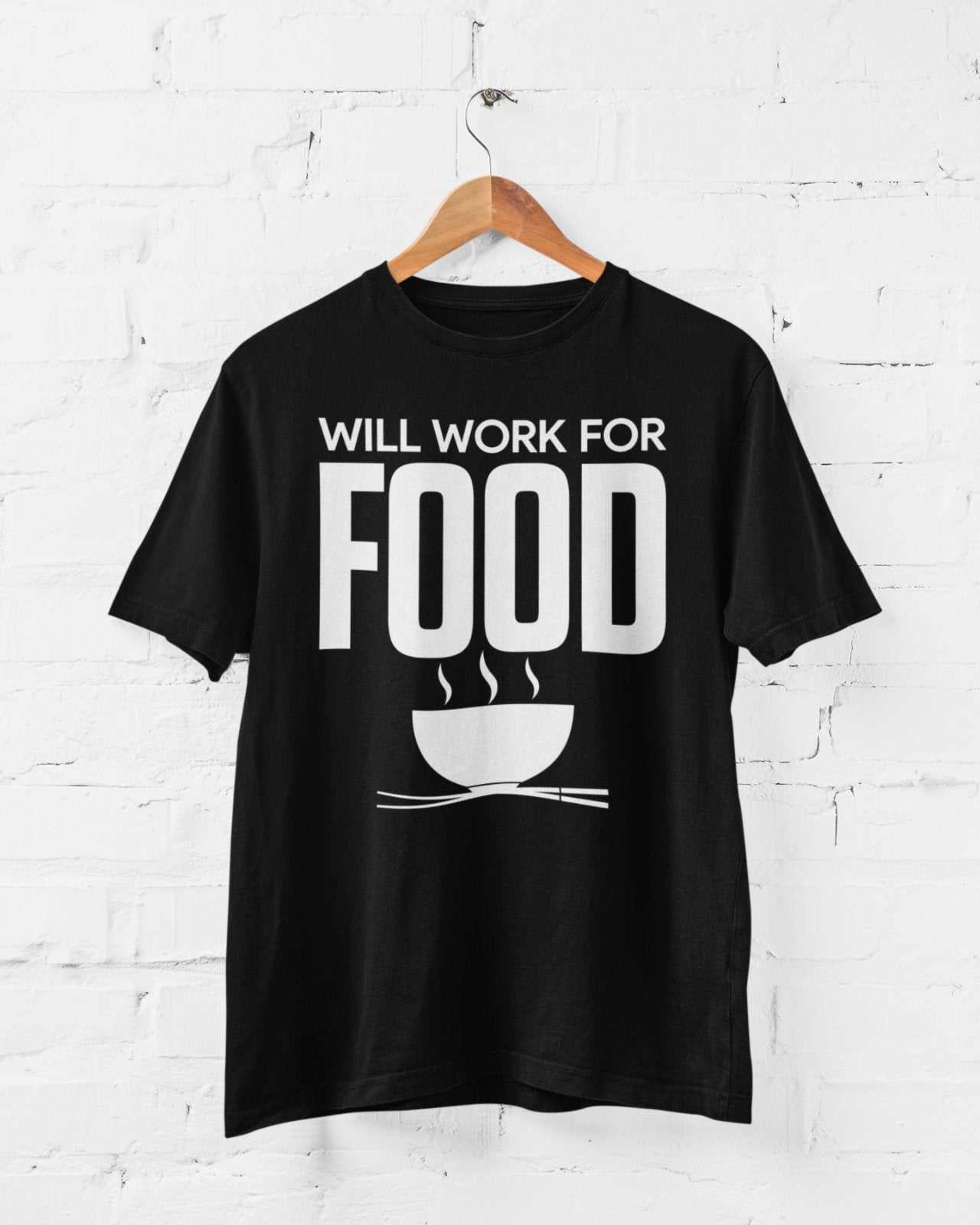 Funny T Shirt Will Work For Food Novelty Joke Top Greedy Dad Brother GGalaxy Tees