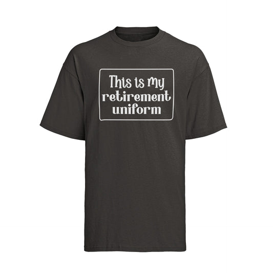 Funny This Is My Retirement Uniform Novelty T-Shirt Present Gift Idea Galaxy Tees