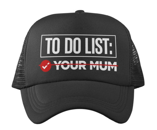 Funny Trucker Cap To Do List Your Mum ticked off and scored out joke hGalaxy Tees