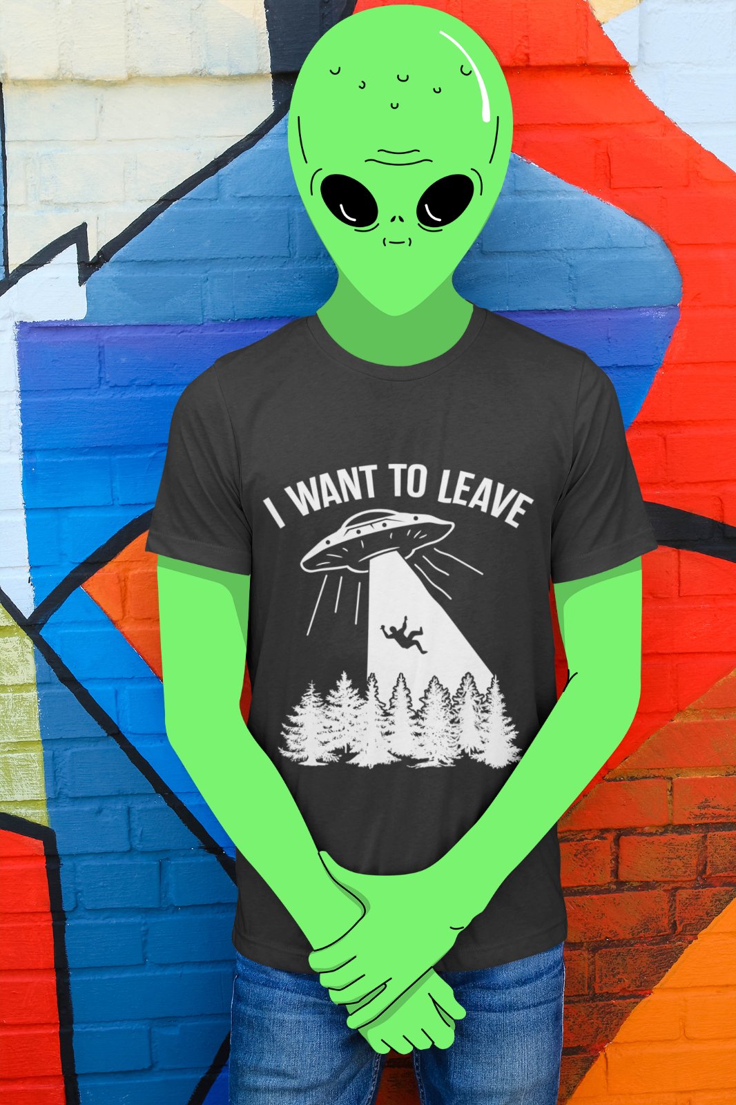 Funny UFO T Shirt I Want To Leave Retro Alien Roswell Area 51 You Are Galaxy Tees