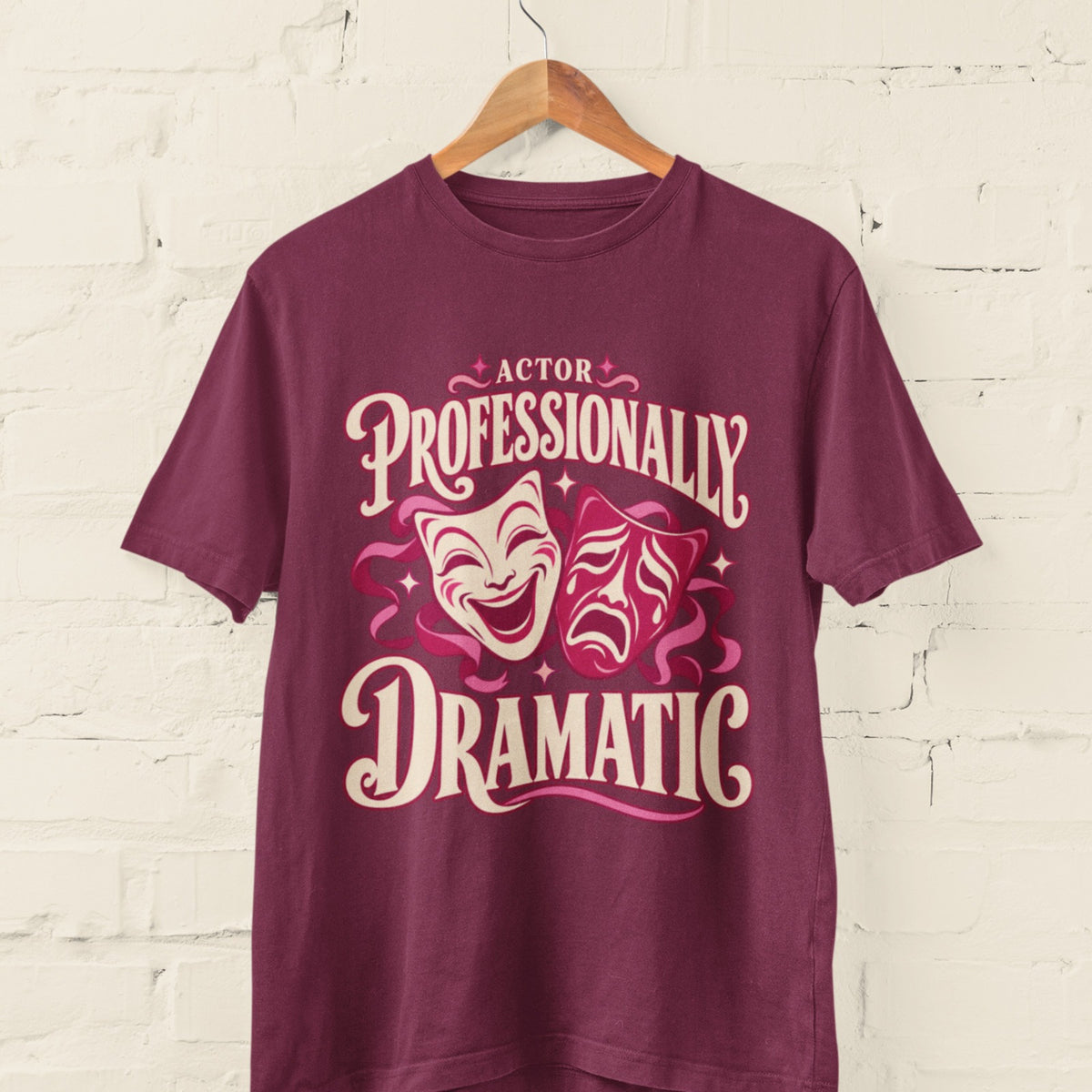 Actor Professionally Dramatic T-Shirt – Funny Theatre Gift