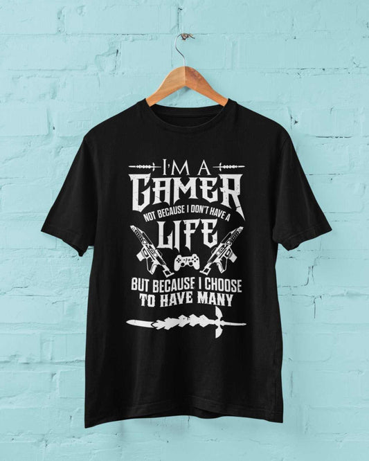 Gaming T Shirt I'm A Gamer Not Because I Don't Have A Life But BecauseGalaxy Tees