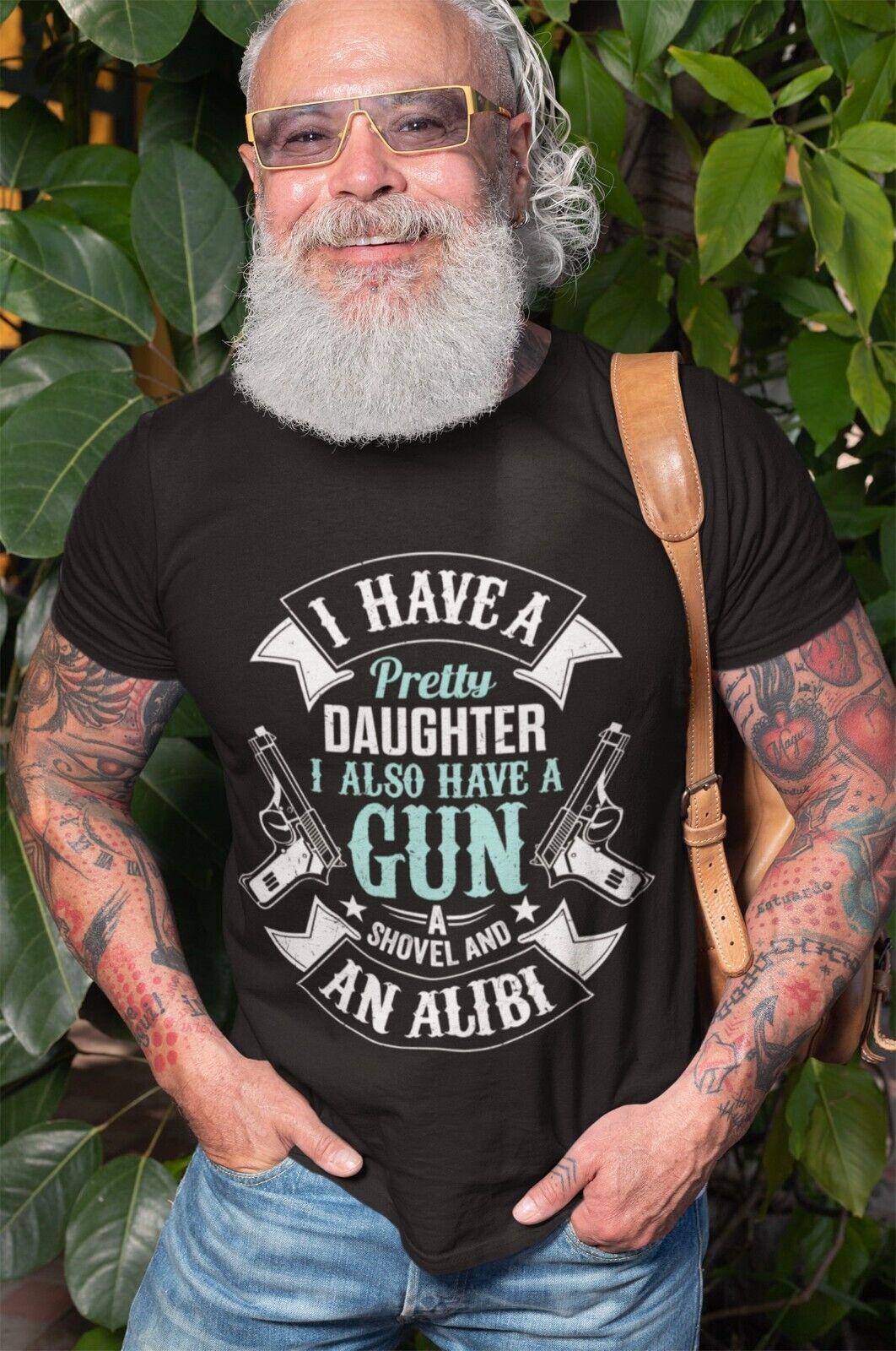 I Have A Pretty Daughter I Also Have A Gun Shovel and An Alibi Funny TGalaxy Tees