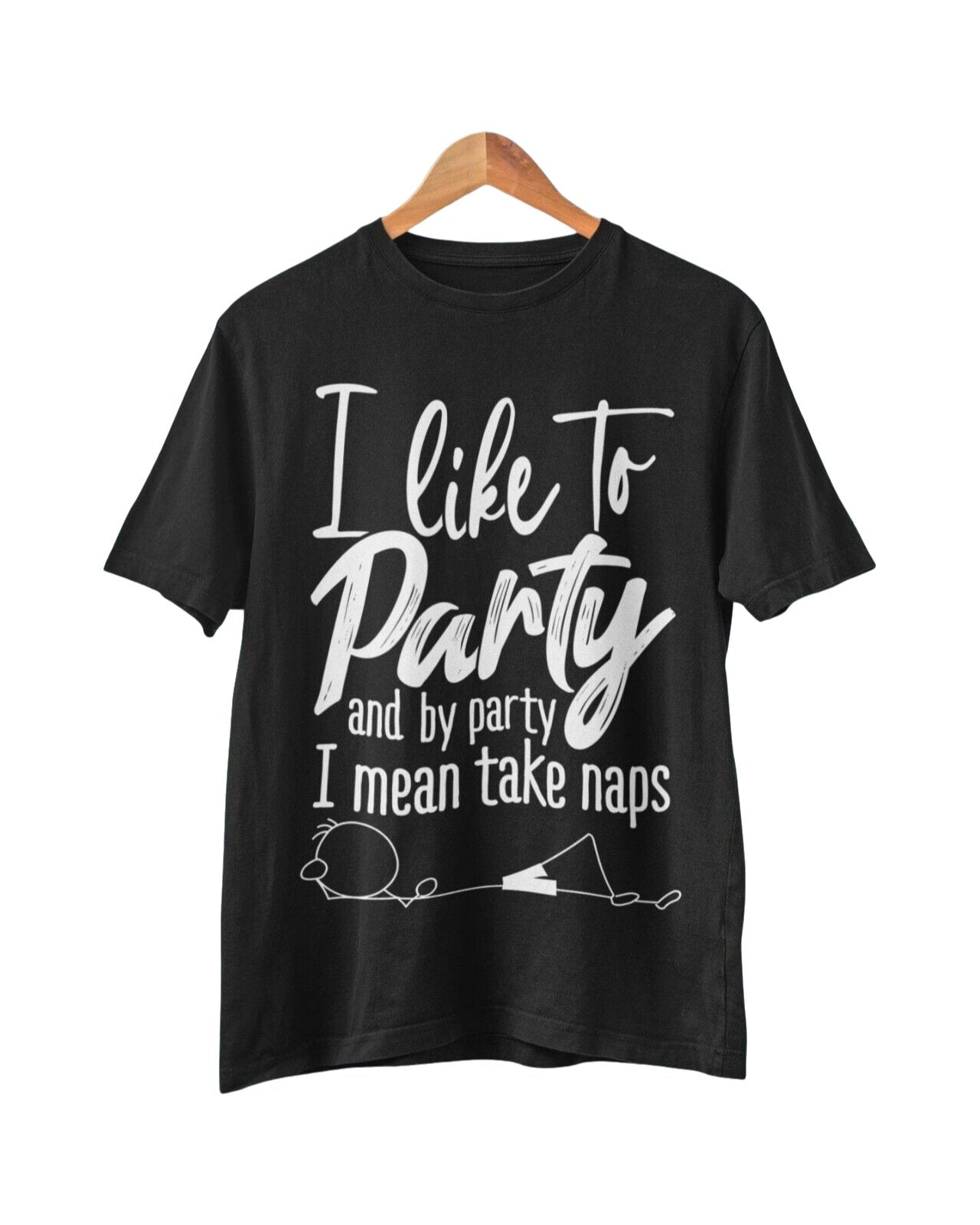 I LIKE TO PARTY AND BY PARTY I MEAN TAKE NAPS Funny T Shirt Stick Man Galaxy Tees