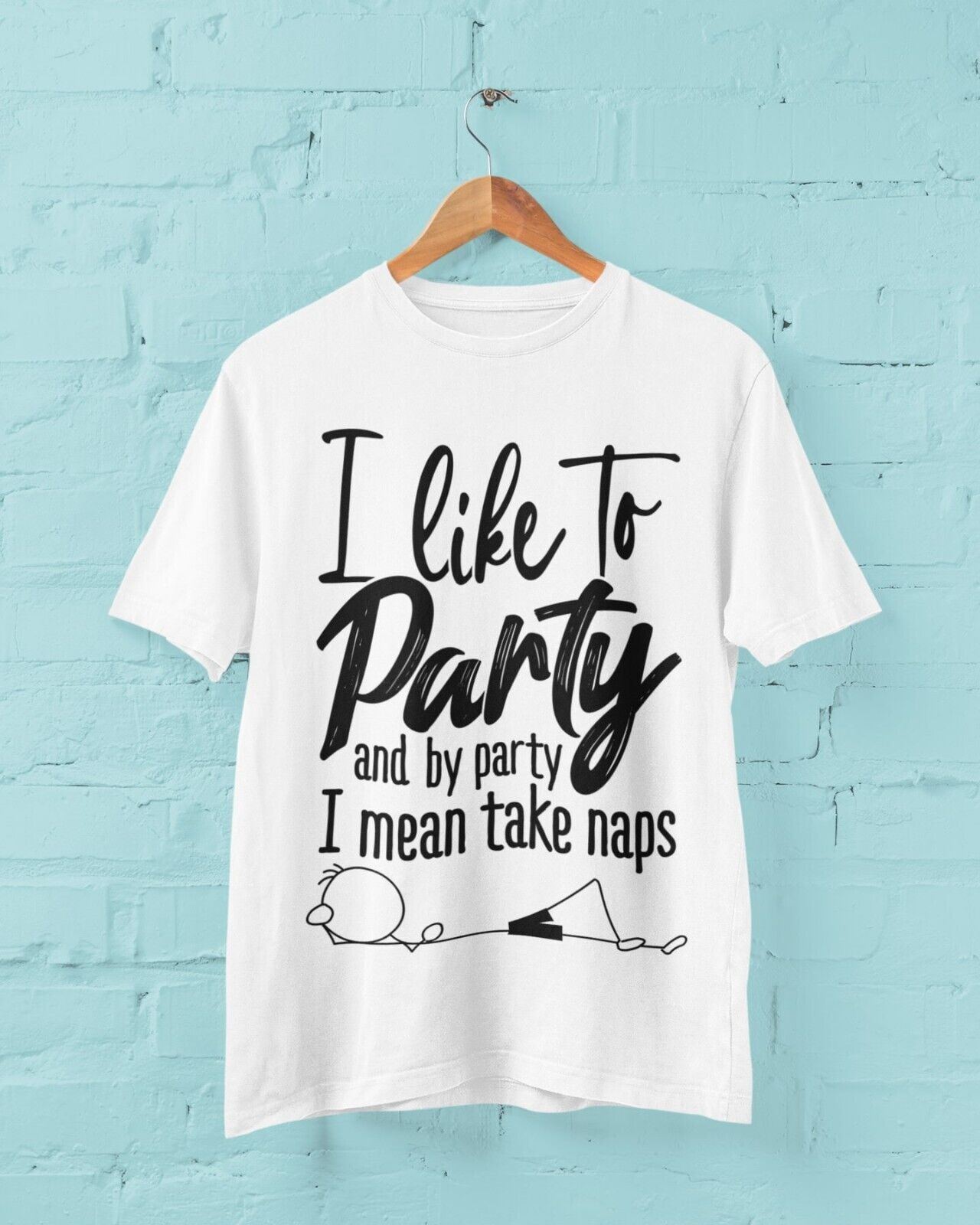 I LIKE TO PARTY AND BY PARTY I MEAN TAKE NAPS Funny T Shirt Stick Man Galaxy Tees