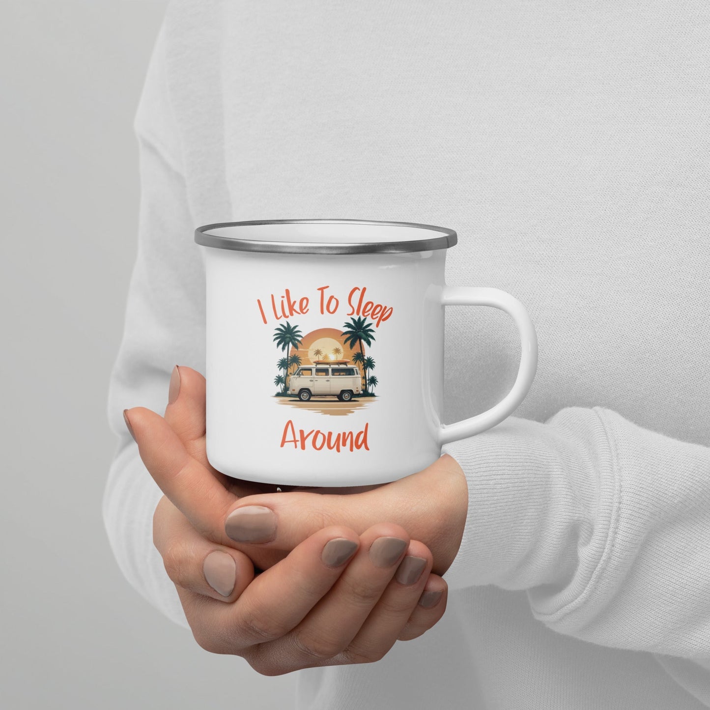 I Like To Sleep Around Enamel Camping Themed Mug Funny Slogan with VinGalaxy Tees