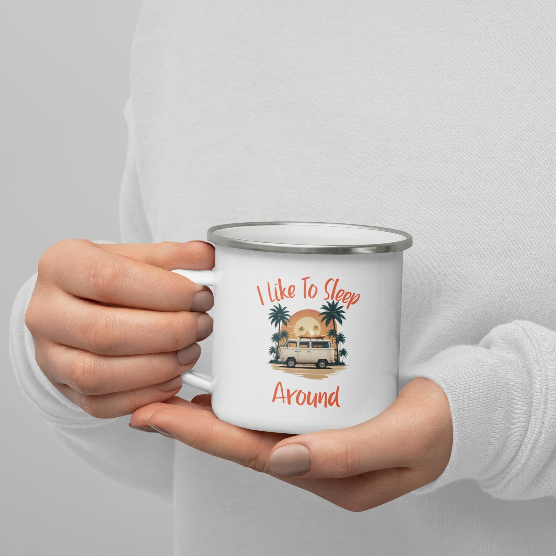 I Like To Sleep Around Enamel Camping Themed Mug Funny Slogan with VinGalaxy Tees