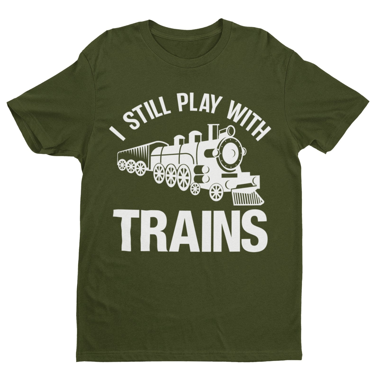 I Still Play With Trains Funny T Shirt Model Railway Train Enthusiast Galaxy Tees