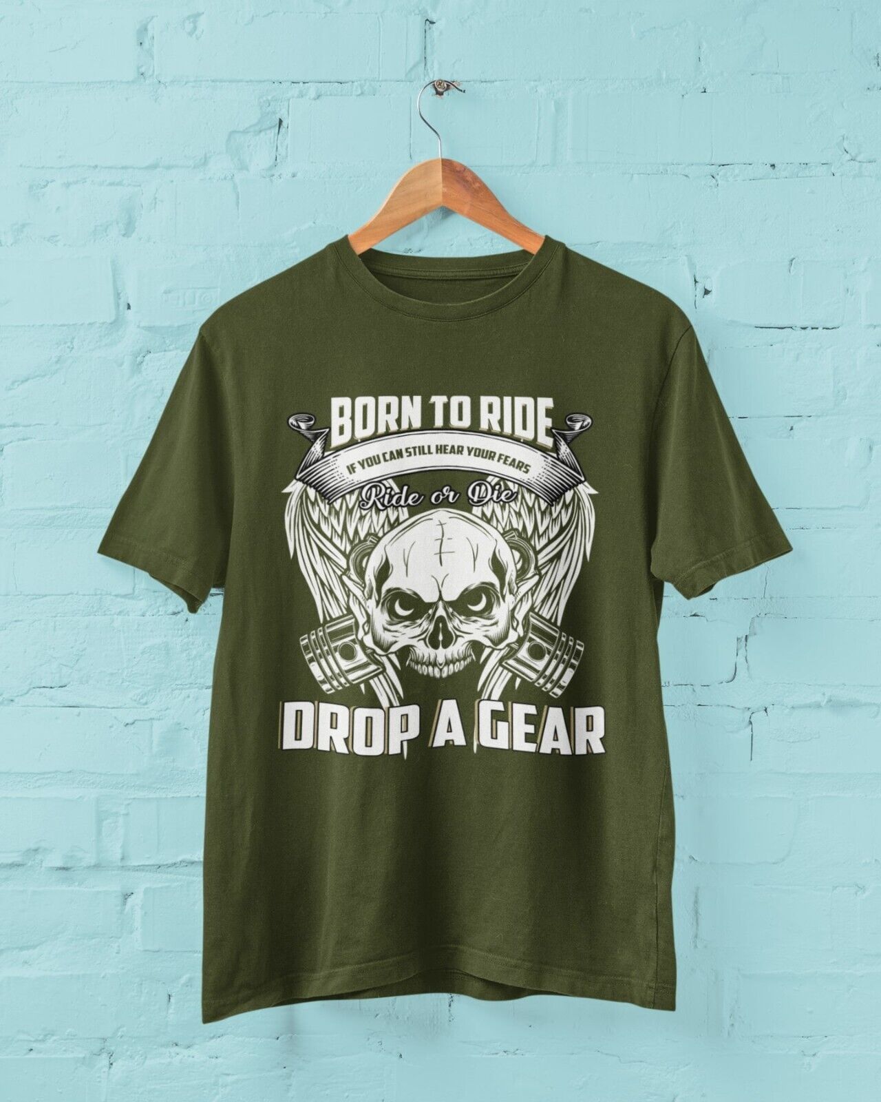 IF YOU CAN STILL HEAR YOUR FEARS DROP A GEAR Born To Ride Biker T ShirGalaxy Tees