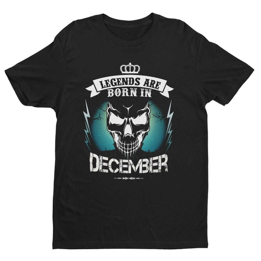 LEGENDS ARE BORN IN DECEMBER Funny Birthday T Shirt Gift Skull NoveltyGalaxy Tees