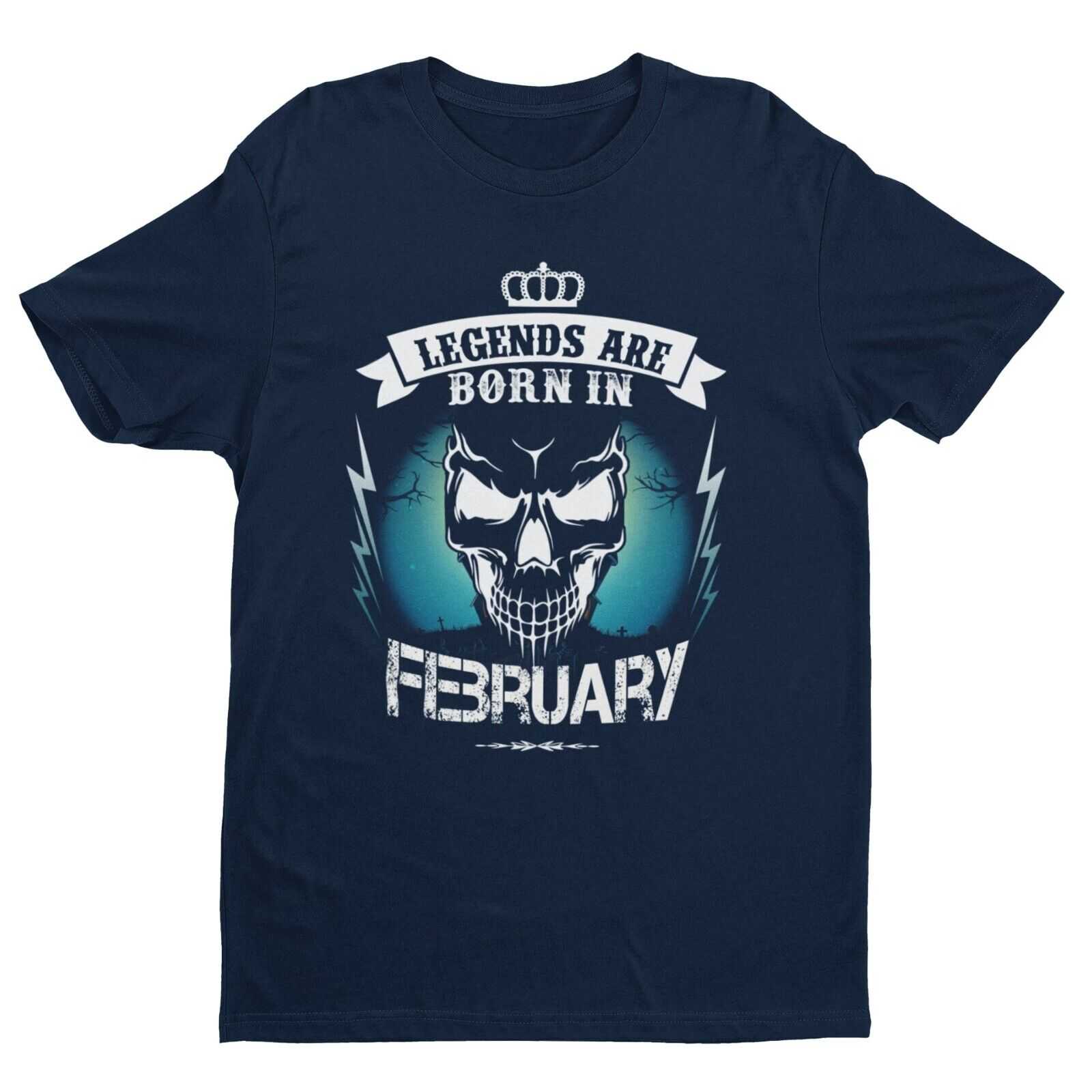 LEGENDS ARE BORN IN FEBRUARY Funny Birthday T Shirt Gift Skull NoveltyGalaxy Tees