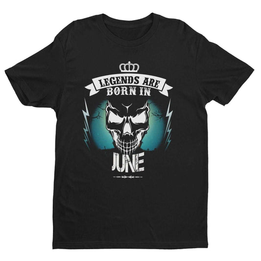 LEGENDS ARE BORN IN JUNE Funny Birthday T Shirt Gift Skull Novelty up Galaxy Tees