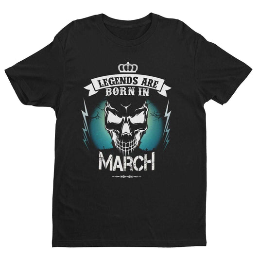 LEGENDS ARE BORN IN MARCH Funny Birthday T Shirt Gift Skull Novelty upGalaxy Tees