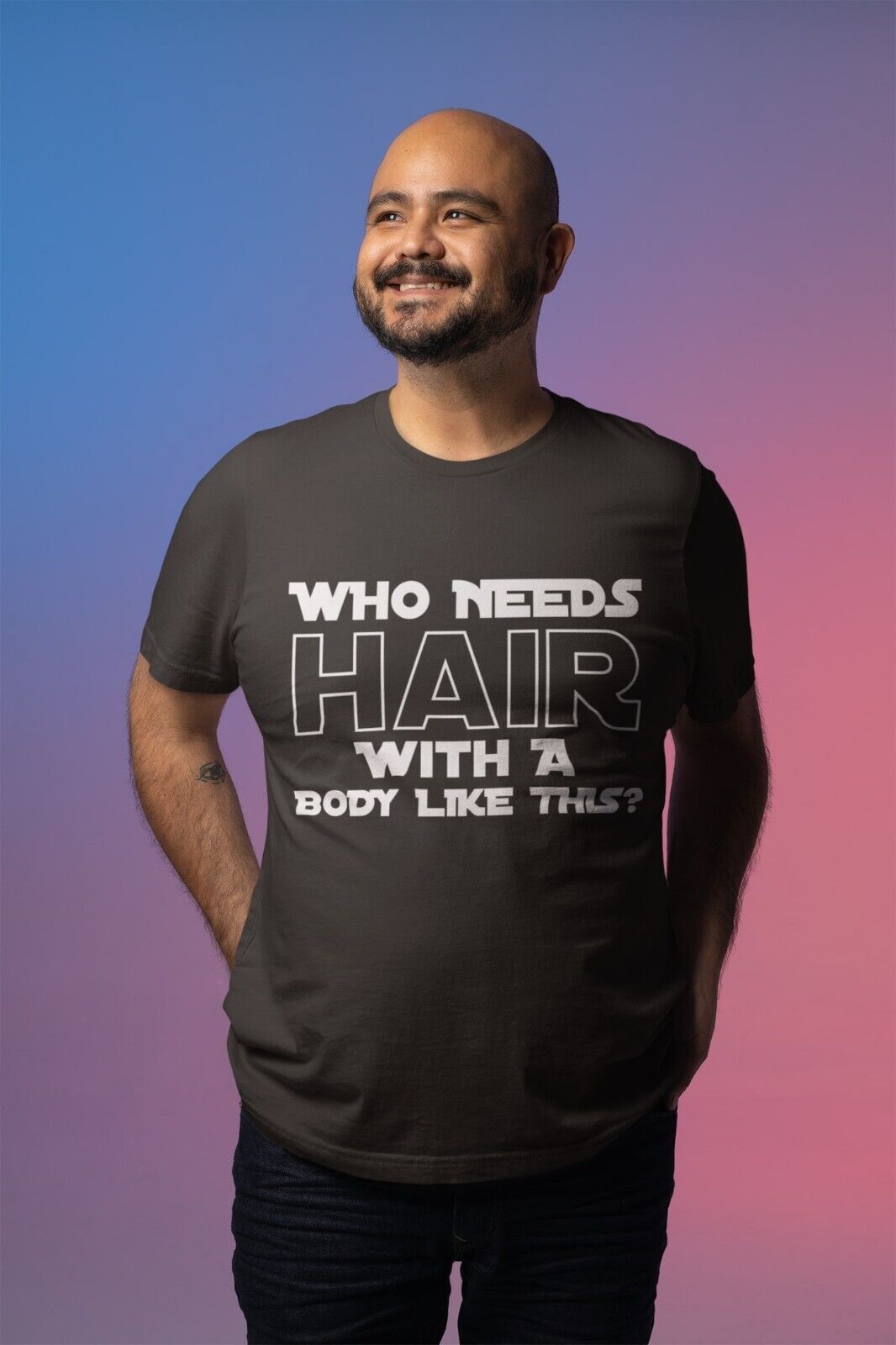 Who Needs Hair With A Body Like This? Funny T Shirt Tshirt Bald Joke GGalaxy Tees