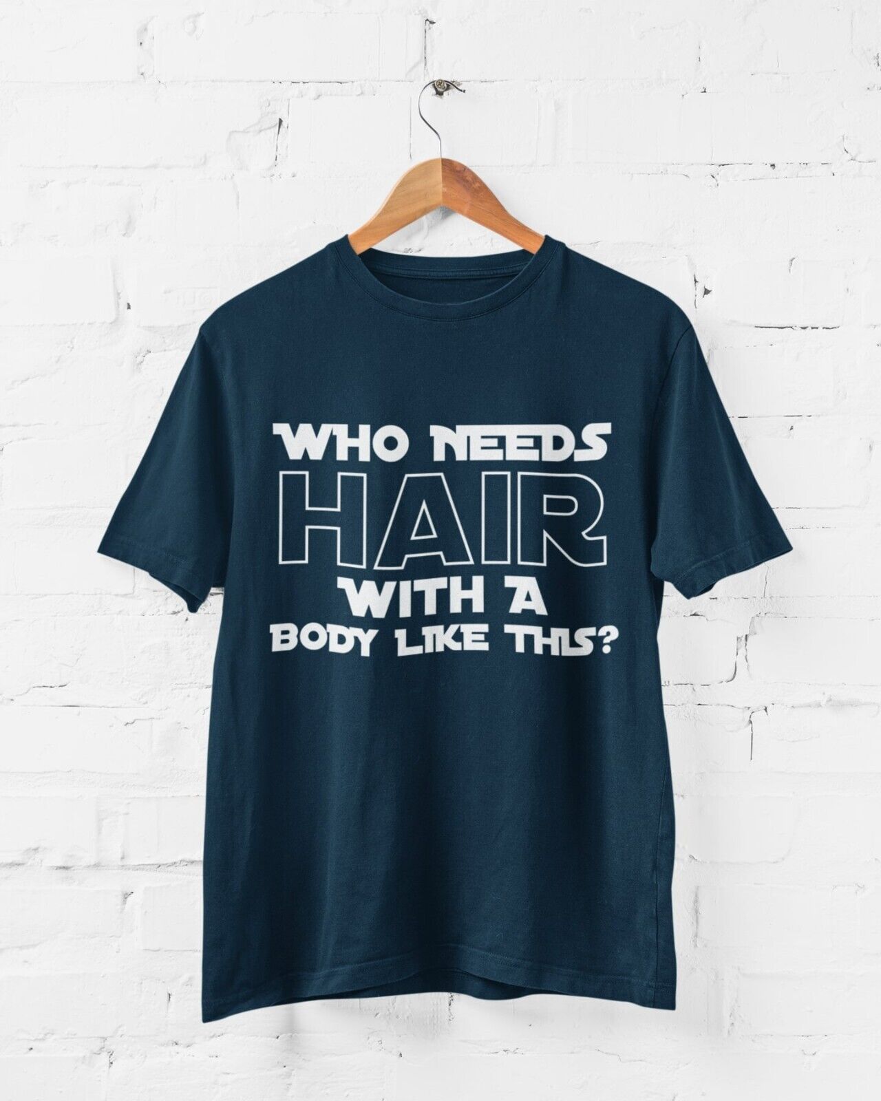 Who Needs Hair With A Body Like This? Funny T Shirt Tshirt Bald Joke GGalaxy Tees