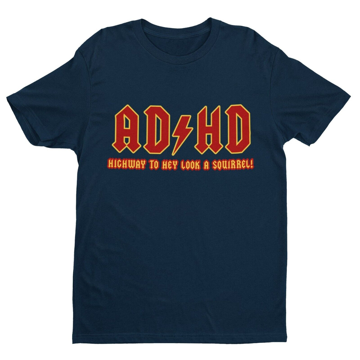 ADHD Highway to Hey Look a Squirrel T-Shirt in Navy, front design view