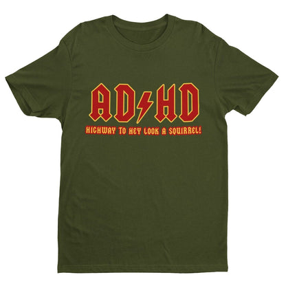 ADHD Highway to Hey Look a Squirrel T-Shirt in Military Green, front design view
