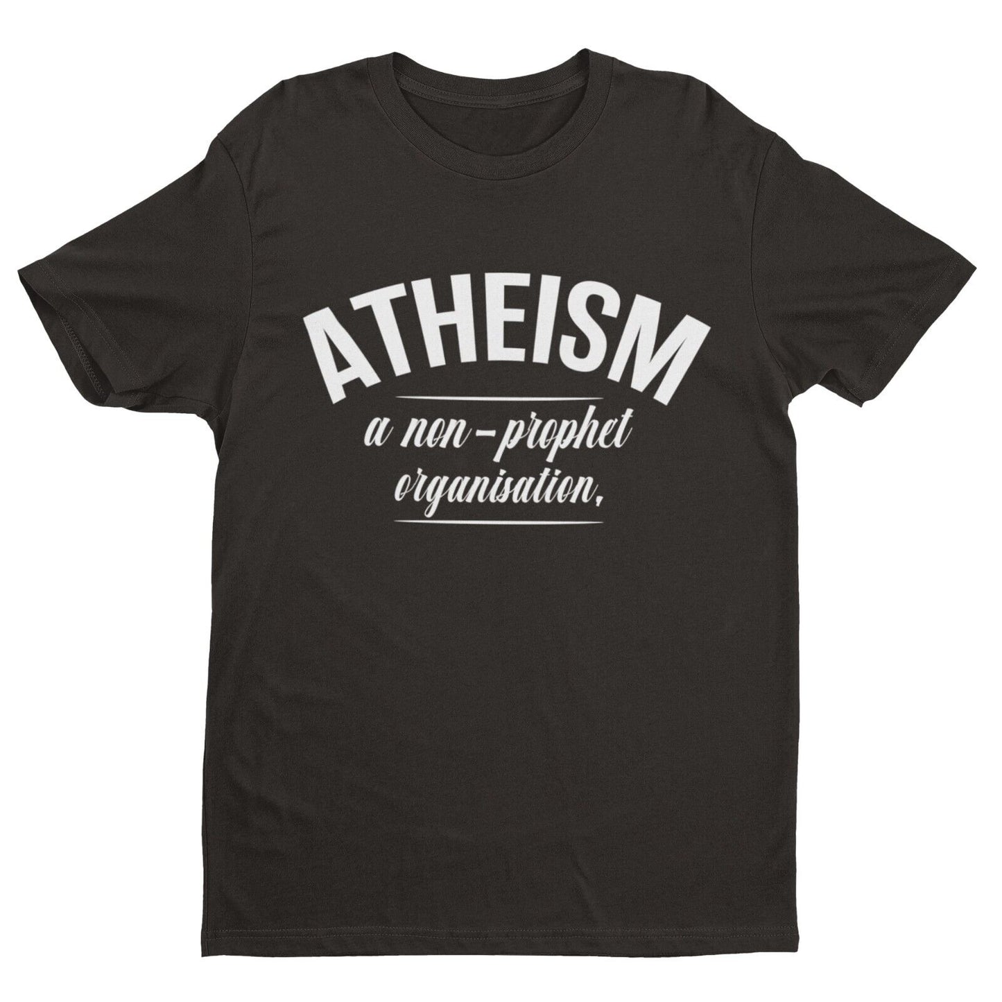 ATHEISM A NON PROPHET ORGANISATION Funny T-Shirt Atheist Gift Novelty Gift T-Shirt