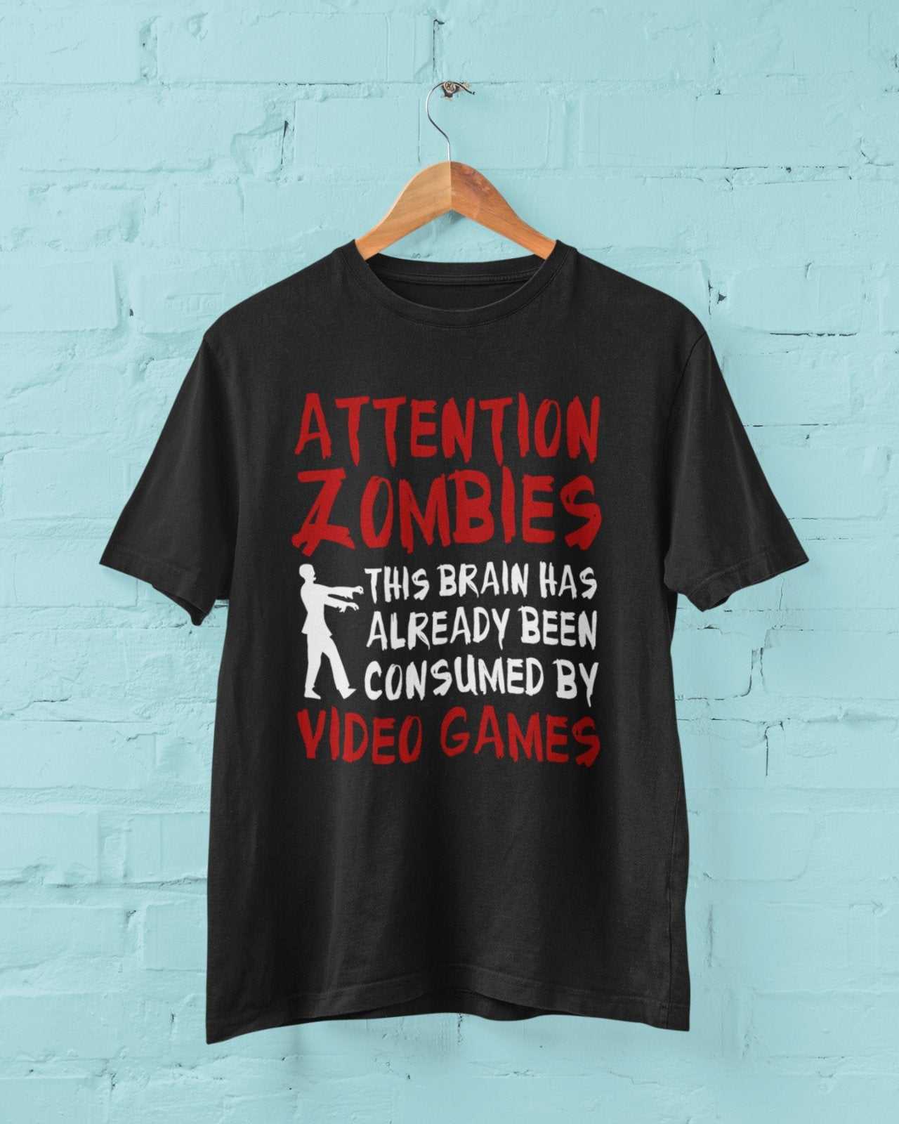 Attention Zombies This Brain Has Already Been Conusmed By Video Games T-Shirt T-Shirt