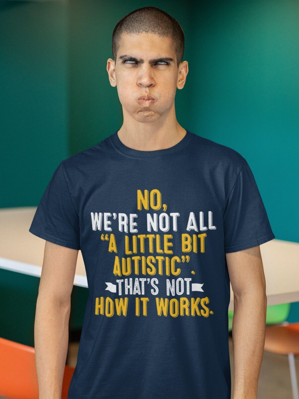 Autism Awareness T-Shirt No We're Not All A Little Bit Autistic T-Shirt Support Gift T-Shirt