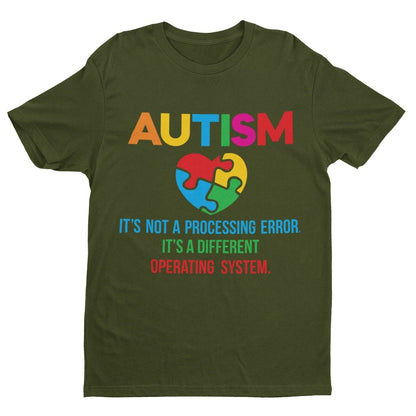 Autism It's Not A Processing Error But A Different Operating System T-Shirt Gift T-Shirt