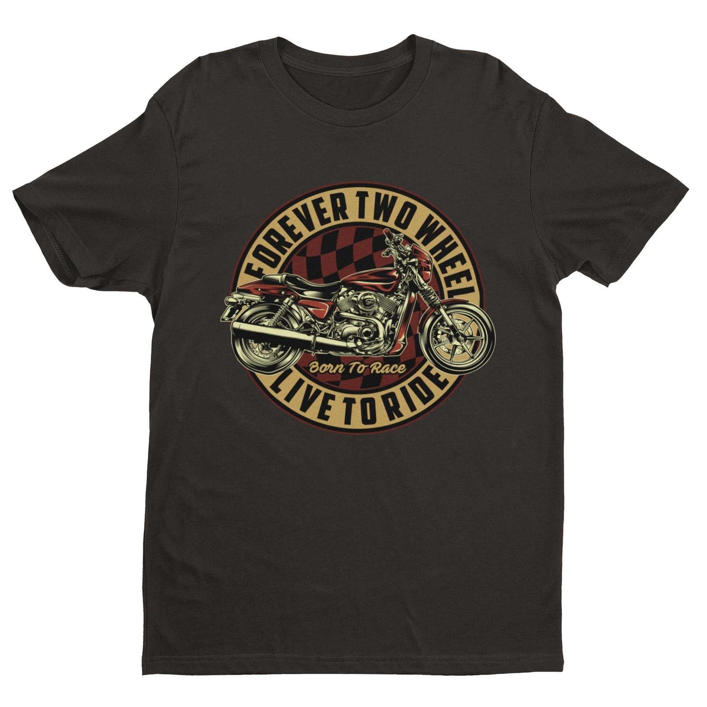 Biker T-Shirt Forever Two Wheels Live To Ride Born To Rave Motorcycle Gift T-Shirt