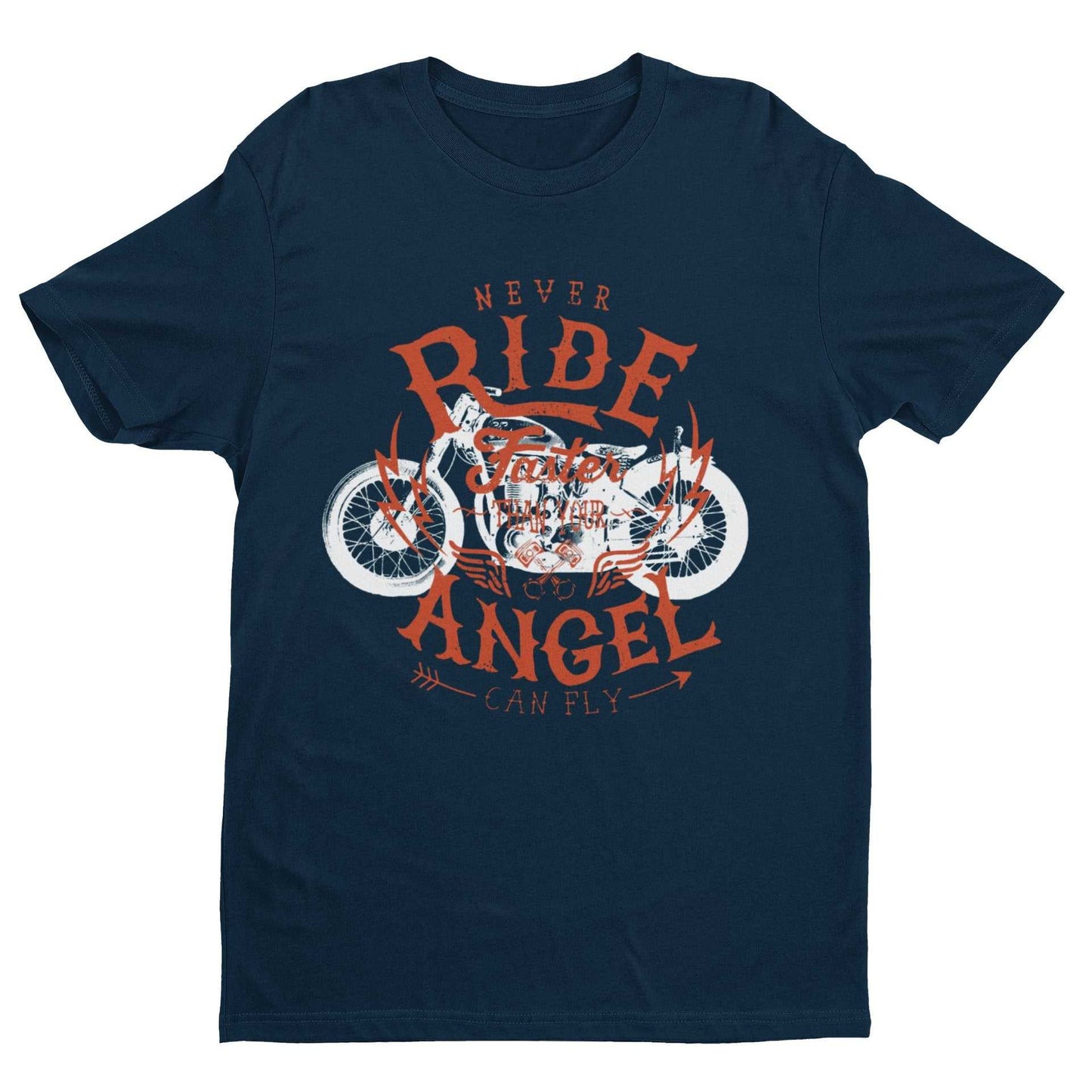 Biker T-Shirt Never Ride Faster Than Your Angel Can Fly Motorcycle Motorbiker T-Shirt Gift