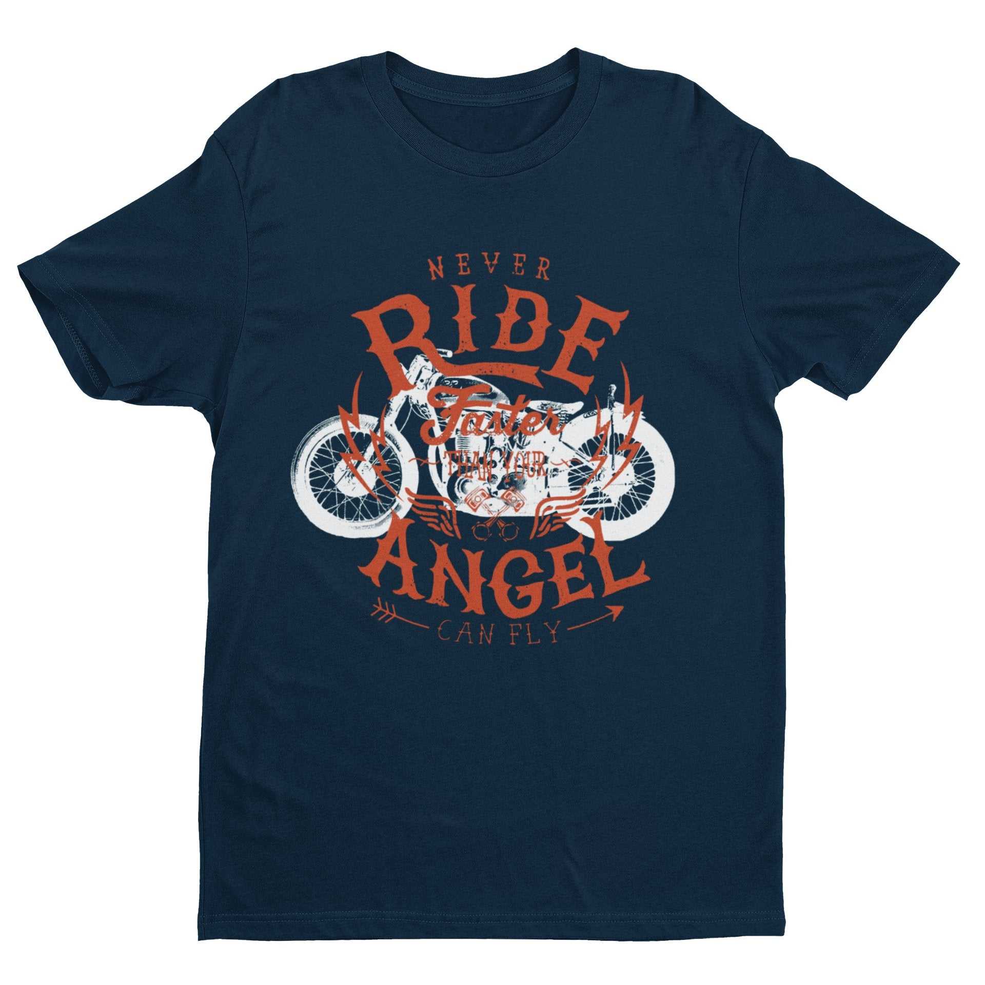 Biker T-Shirt Never Ride Faster Than Your Angel Can Fly Motorcycle Motorbiker T-Shirt Gift