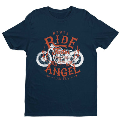 Biker T-Shirt Never Ride Faster Than Your Angel Can Fly Motorcycle Motorbiker T-Shirt Gift