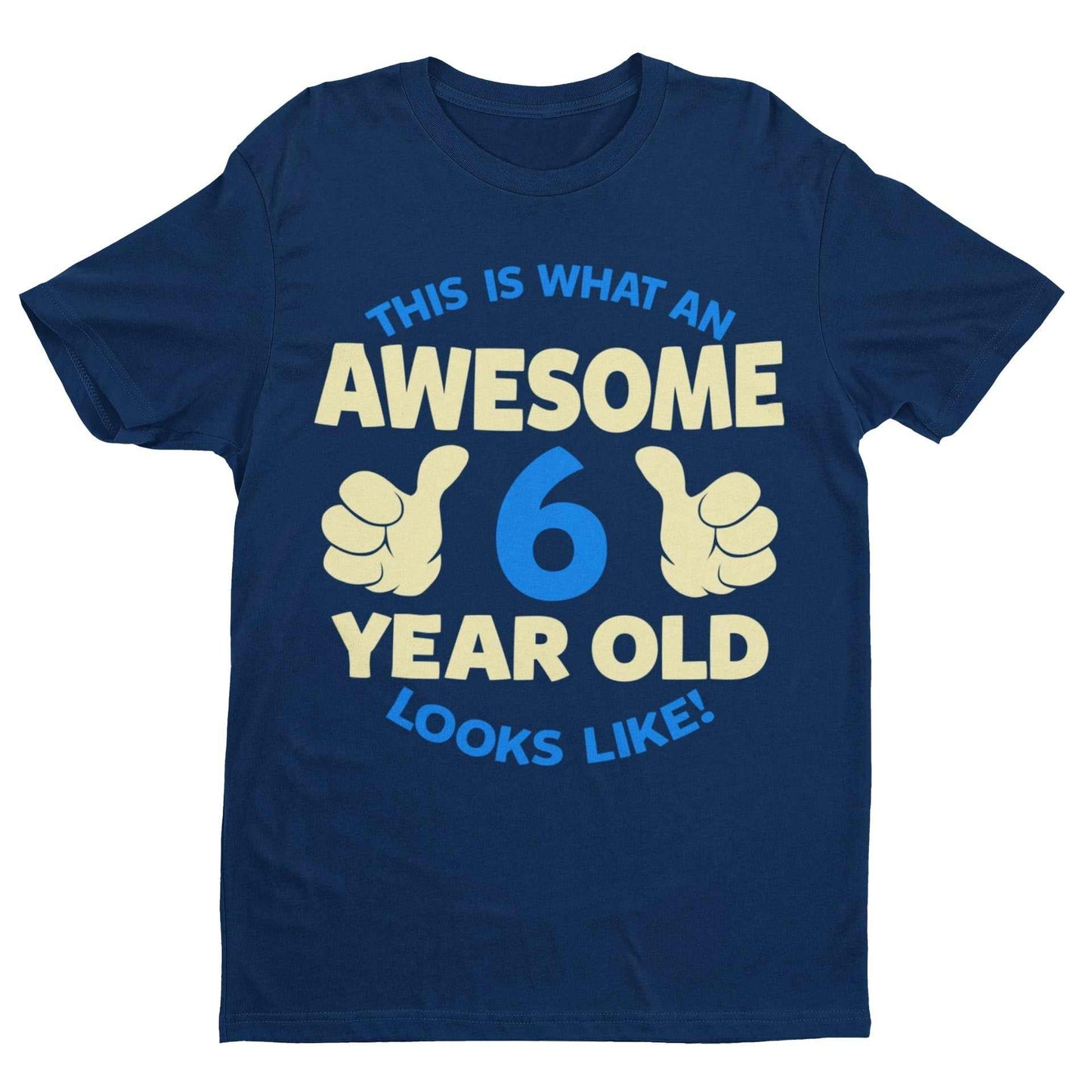 Boys 6th Birthday T-Shirt This Is What An Awesome 6 Year Old looks Like Gift