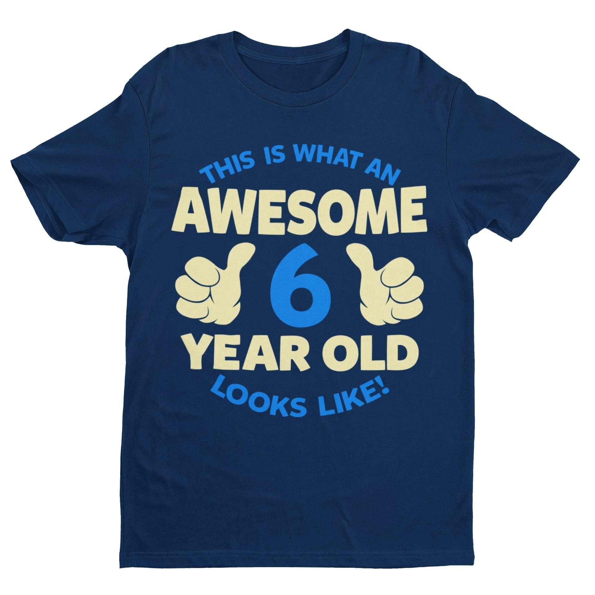 Boys 6th Birthday T-Shirt This Is What An Awesome 6 Year Old looks Like Gift