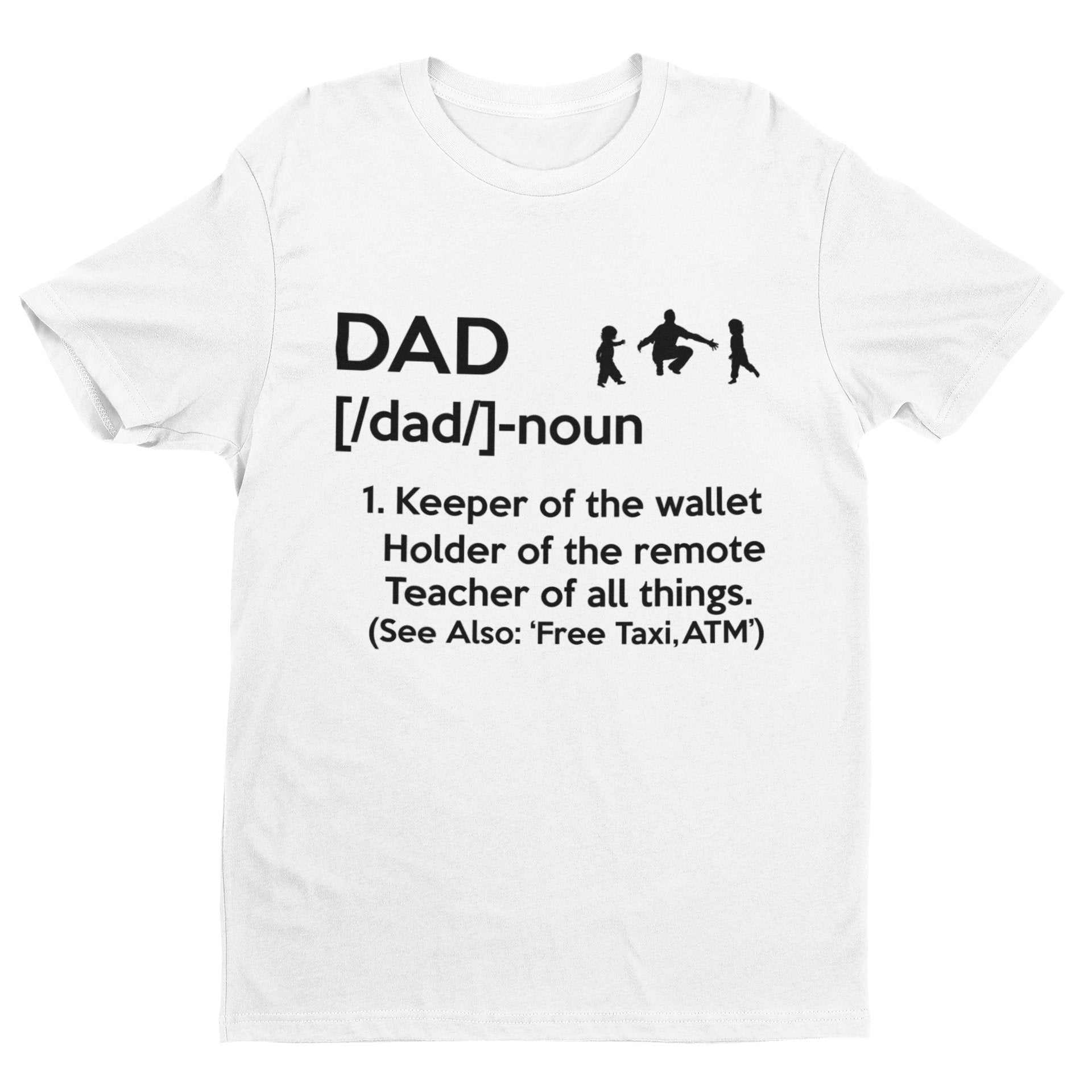 DAD T-Shirt Dad Dictionary Definition Top Holder Of Remote Keeper Of Wallet Gift T-Shirt
