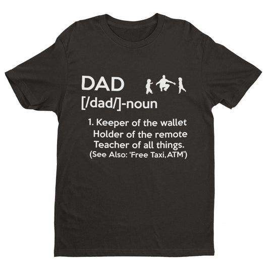 DAD T-Shirt Dad Dictionary Definition Top Holder Of Remote Keeper Of Wallet Gift T-Shirt