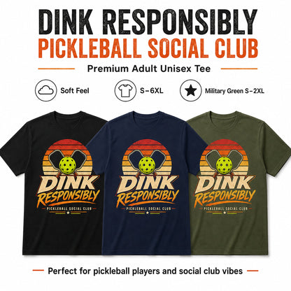 Dink Responsibly Pickleball Social Club T-Shirt