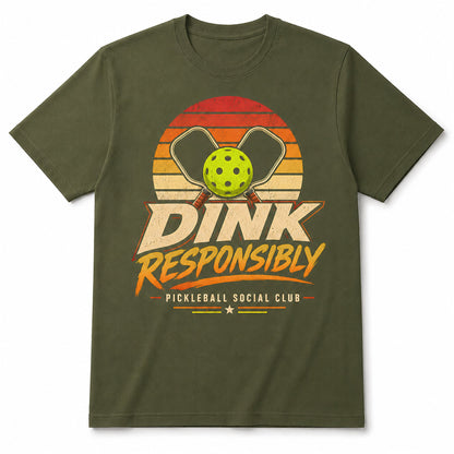 Dink Responsibly Pickleball Social Club T-Shirt