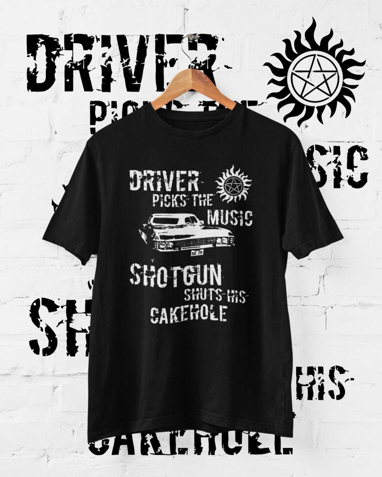 Driver Picks The Music Shotgun Shuts Cakehole T-Shirt Supernatural Winchester T-Shirt