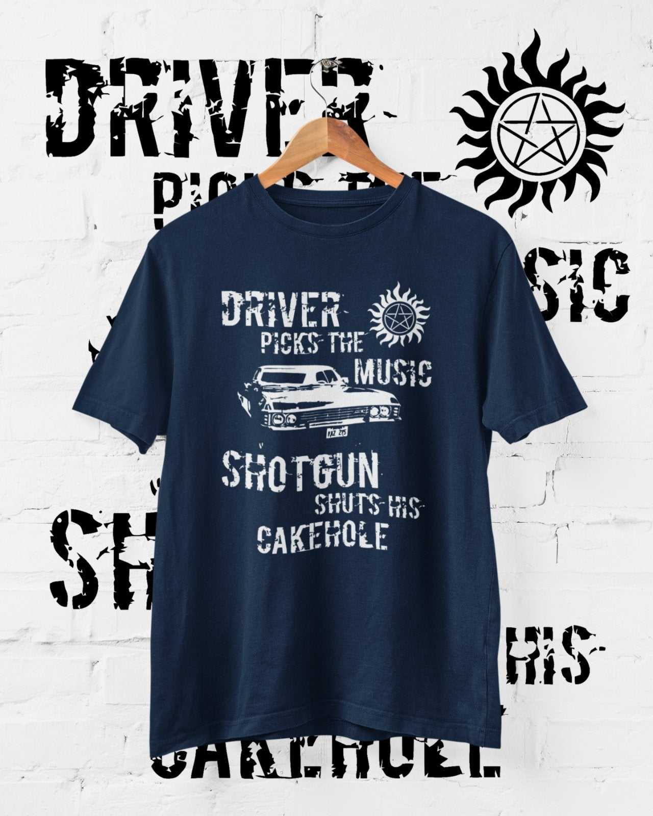 Driver Picks The Music Shotgun Shuts Cakehole T-Shirt Supernatural Winchester T-Shirt