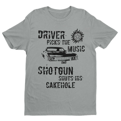 Driver Picks The Music Shotgun Shuts Cakehole T-Shirt Supernatural Winchester T-Shirt