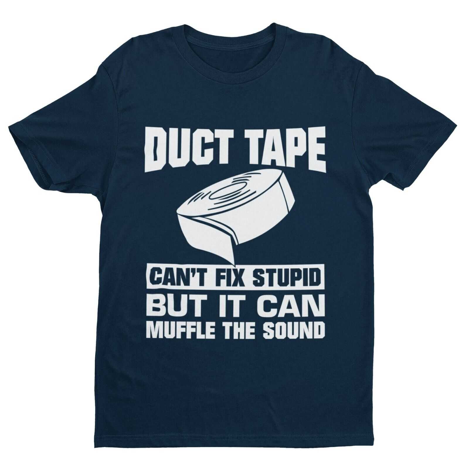 Duct Tape Can't Fix Stupid T-Shirt in Navy, front design view
