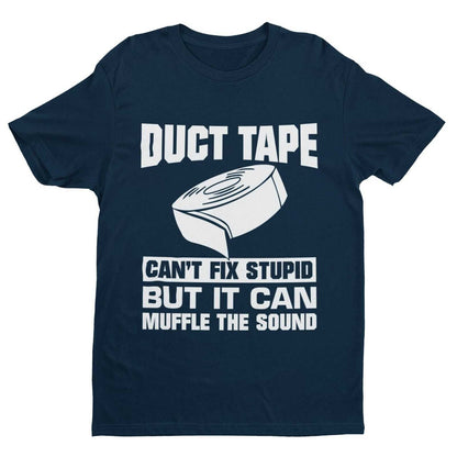 Duct Tape Can't Fix Stupid T-Shirt in Navy, front design view