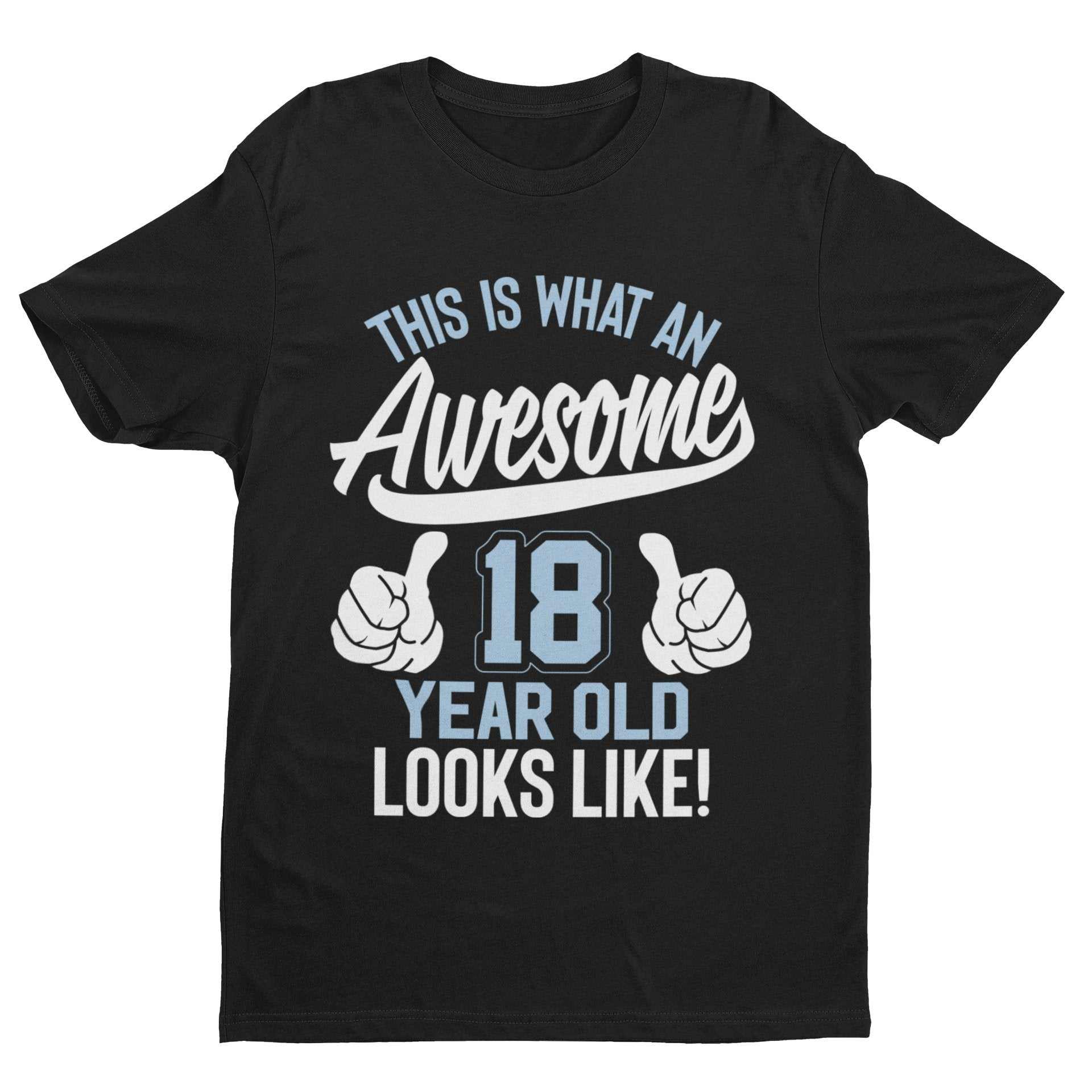 Funny 18th Birthday T-Shirt This Is What An Awesome 18 Year Old Looks Like Gift