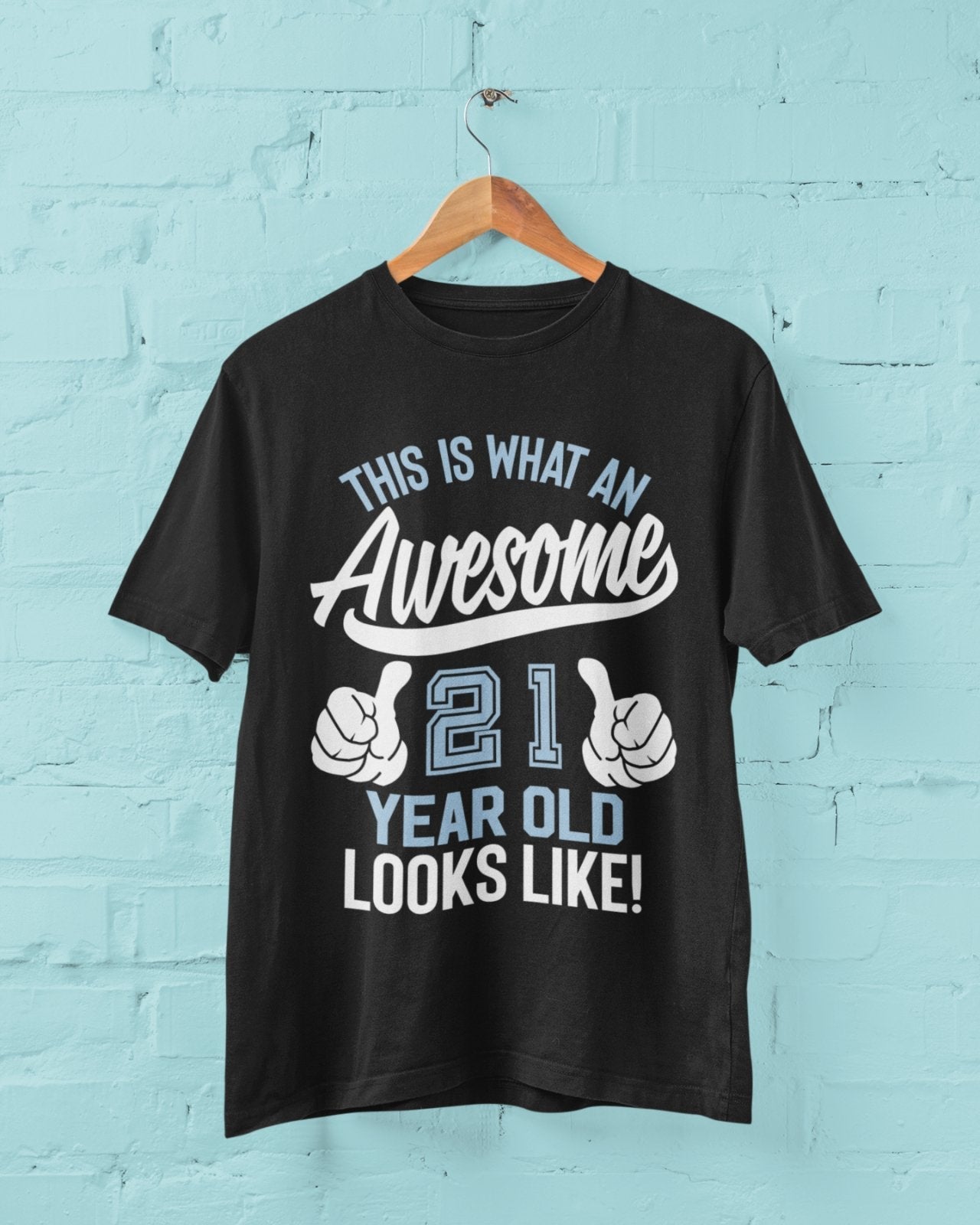 Funny 21st Birthday T-Shirt This Is What An Awesome 21 Year Old Looks Like Gift