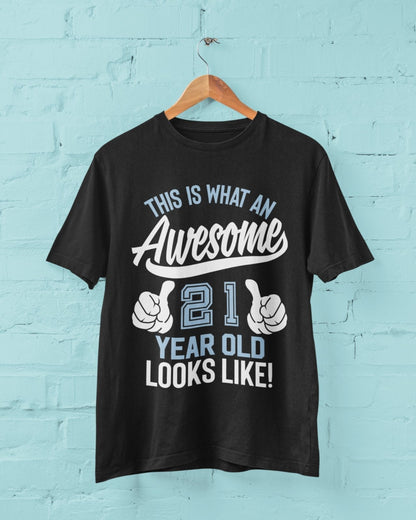 Funny 21st Birthday T-Shirt This Is What An Awesome 21 Year Old Looks Like Gift