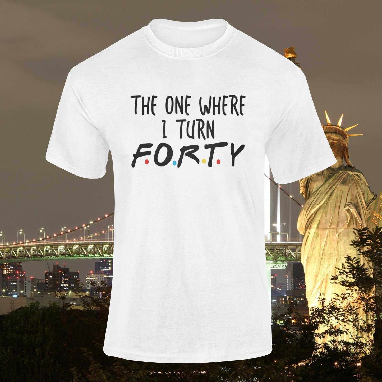 Funny 40th Birthday T-Shirt The One Where I Turn Forty Friends Font Gift T-Shirt